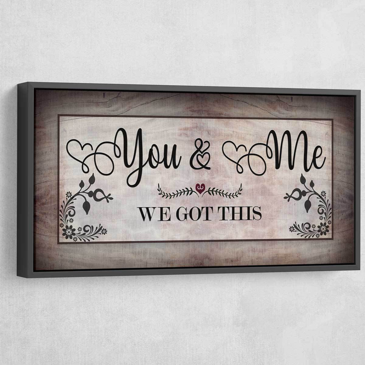 You And Me We Got This V2 - Amazing Canvas Prints