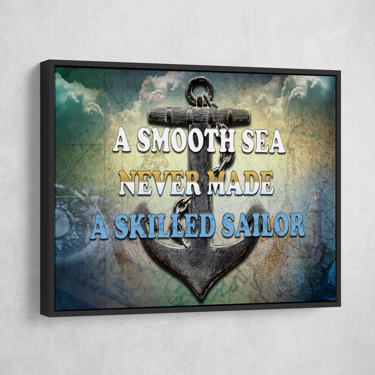 A Smooth Sea Never Made A Skilled Sailor - Amazing Canvas Prints