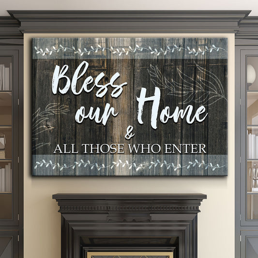 Bless Our Home And All Those Who Enter V2 - Amazing Canvas Prints