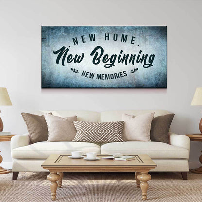 New Home New Beginning New Memories - Amazing Canvas Prints