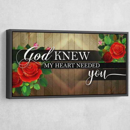 God Knew My Heart Needed You V3 - Amazing Canvas Prints