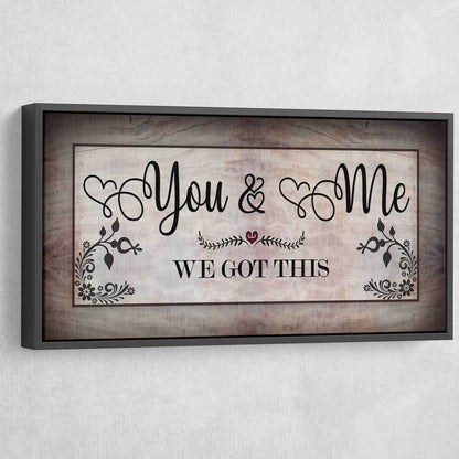 You And Me We Got This V2 - Amazing Canvas Prints